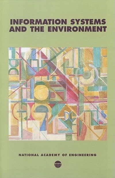 Information Systems and the Environment - National Academy of Engineering - Books - National Academies Press - 9780309062435 - September 13, 2001