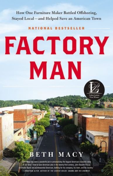 Cover for Beth Macy · Factory Man: How One Furniture Maker Battled Offshoring, Stayed Local - and Helped Save an American Town (Hardcover bog) (2014)