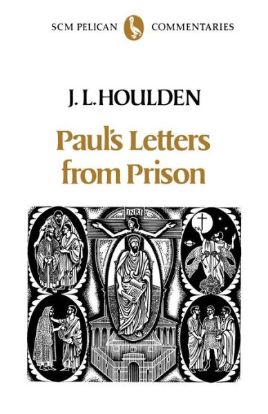 Cover for J. L. Houlden · Paul's Letters from Prison (Scm Pelican Commentaries) (Paperback Bog) [New edition] (2012)