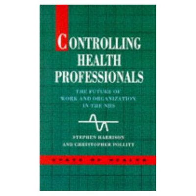 Cover for B. D. Ed Harrison · Controlling Health Professionals (Studies in Law and Politics) (Paperback Book) (1994)