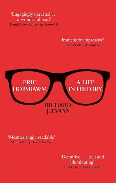 Eric Hobsbawm: A Life in History - Sir Richard J. Evans - Books - Little, Brown Book Group - 9780349141435 - September 10, 2020