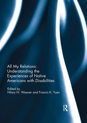 Cover for All My Relations: Understanding the Experiences of Native Americans with Disabilities (Paperback Book) (2019)