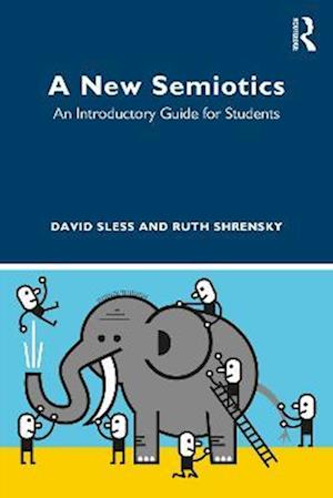 Cover for David Sless · A New Semiotics: An Introductory Guide for Students (Paperback Book) (2023)