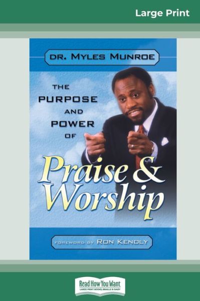 Cover for Myles Munroe · Purpose and Power of Praise and Worship (16pt Large Print Edition) (Pocketbok) (2010)