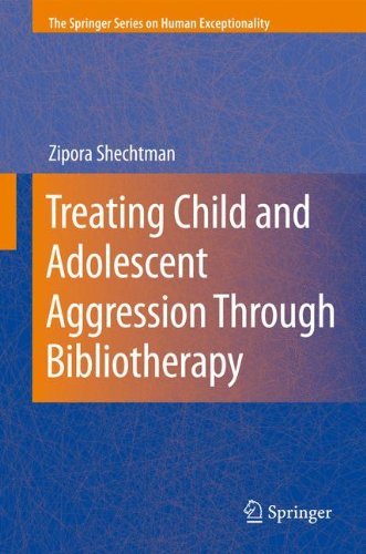 Cover for Zipora Shechtman · Treating Child and Adolescent Aggression Through Bibliotherapy - The Springer Series on Human Exceptionality (Hardcover Book) [2009 edition] (2008)