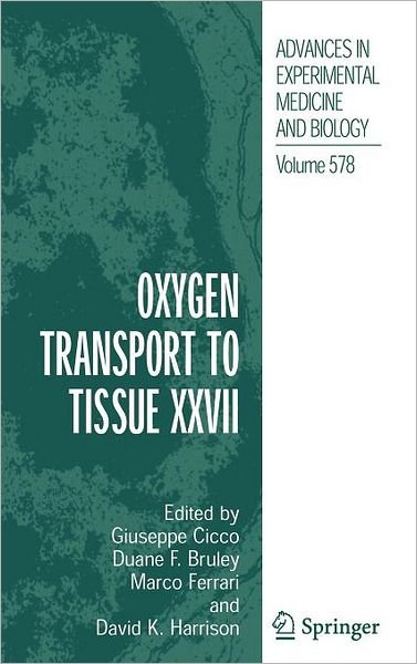 Cover for Cicco · Oxygen Transport to Tissue XXVII - Advances in Experimental Medicine and Biology (Innbunden bok) [2006 edition] (2006)