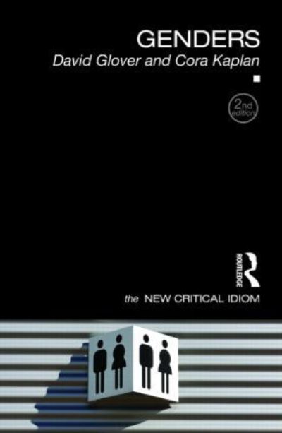 Genders - The New Critical Idiom - Glover, David (Univerisity of Southampton, UK) - Books - Taylor & Francis Ltd - 9780415442435 - December 16, 2008