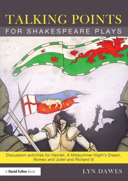 Cover for Dawes, Lyn (Northampton University, UK) · Talking Points for Shakespeare Plays: Discussion activities for Hamlet, A Midsummer Night's Dream, Romeo and Juliet and Richard III (Pocketbok) (2013)