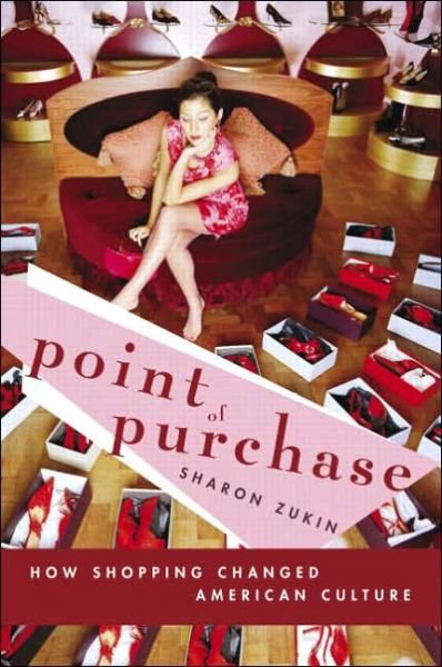 Cover for Sharon Zukin · Point of Purchase: How Shopping Changed American Culture (Pocketbok) (2005)