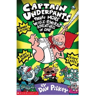 Cover for Dav Pilkey · Three More Wedgie-powered Adventures in One - Captain Underpants (Paperback Book) (2006)