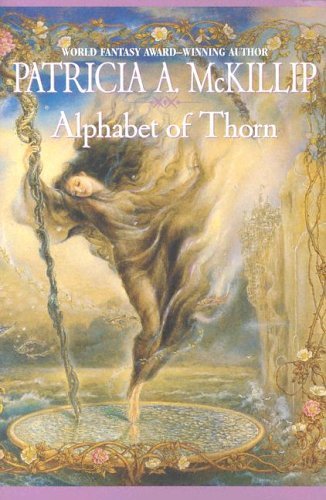 Cover for Patricia A. Mckillip · Alphabet of Thorn (Paperback Book) [Reprint edition] (2005)