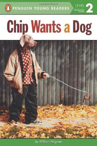 Cover for William Wegman · Chip Wants a Dog (Penguin Young Readers, L2) (Pocketbok) (2014)