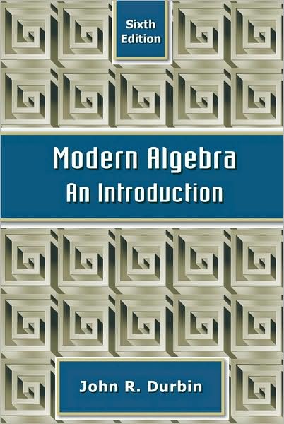 Cover for Durbin, John R. (The University of Texas, Austin) · Modern Algebra: An Introduction (Hardcover Book) (2009)