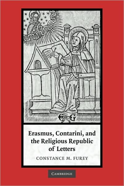 Cover for Furey, Constance M. (Indiana University, Bloomington) · Erasmus, Contarini, and the Religious Republic of Letters (Paperback Bog) (2008)