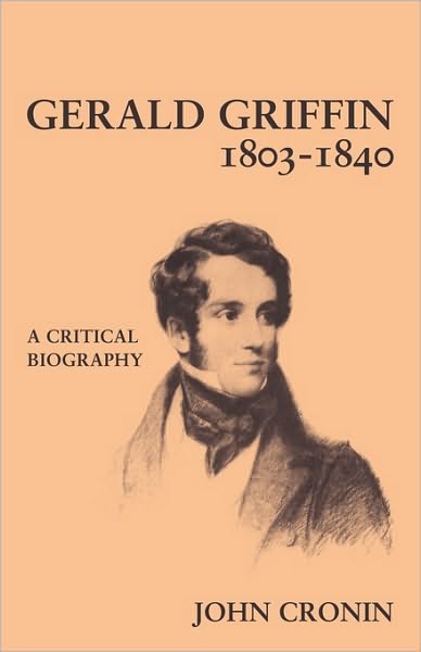 Cover for John Cronin · Gerald Griffin (1803–1840): A Critical Biography (Paperback Book) (2010)