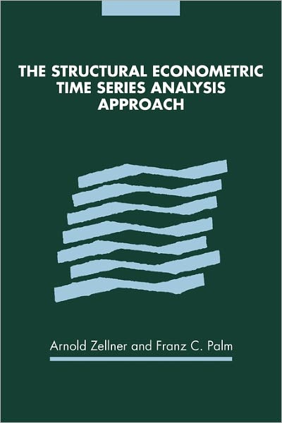 Cover for Arnold Zellner · The Structural Econometric Time Series Analysis Approach (Paperback Book) (2011)