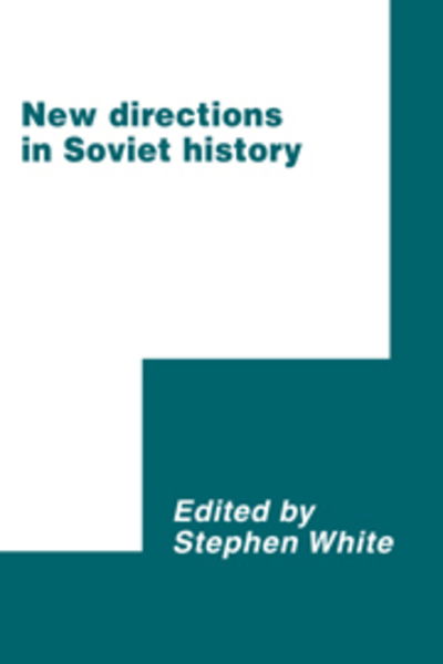 New Directions in Soviet History - International Council for Central and East European Studies - Stephen White - Livres - Cambridge University Press - 9780521893435 - 2 mai 2002