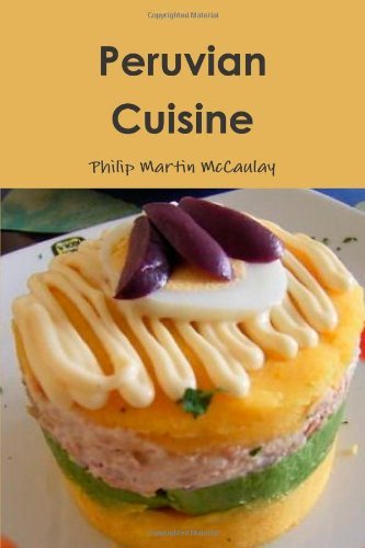 Cover for Philip Martin Mccaulay · Peruvian Cuisine (Paperback Book) (2009)