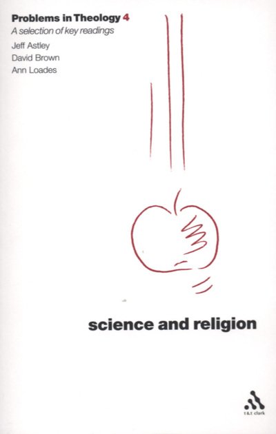 Cover for Jeff Astley · Science and Religion (Problems in Theology) - Problems in Theology (Taschenbuch) [4th edition] (2004)