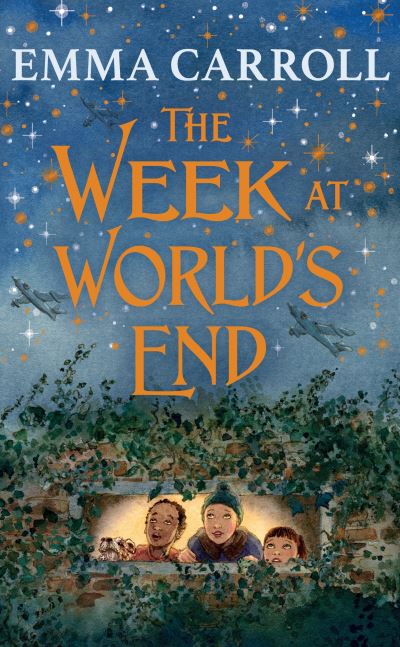 Cover for Emma Carroll · The Week at World's End: 'The Queen of Historical Fiction at her finest.' Guardian (Hardcover Book) [Main edition] (2021)