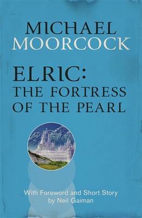 Cover for Michael Moorcock · Elric: The Fortress of the Pearl (Paperback Bog) (2013)