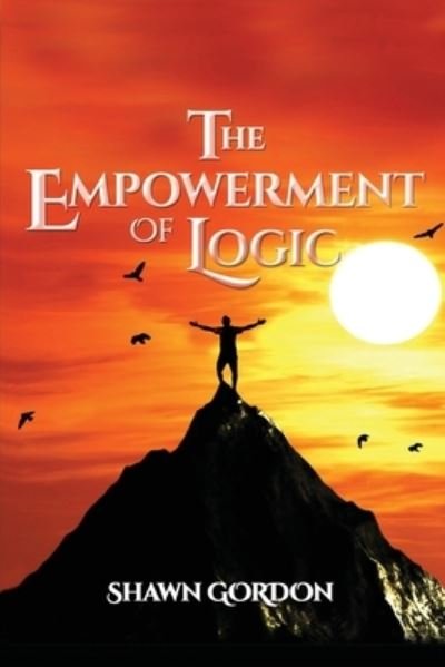 Cover for Shawn Lamar Gordon · The Empowerment of Logic (Paperback Book) (2021)