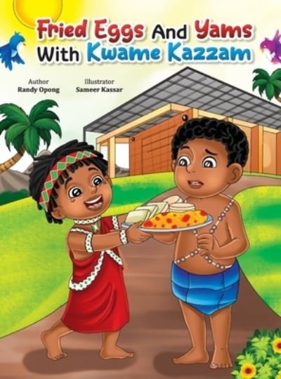 Cover for Randy K Opong · Fried Eggs And Yams With Kwame Kazzam (Paperback Book) (2021)