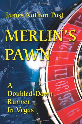 Merlin's Pawn: a Doubled-down Runner in Vegas - James Nathan Post - Books - iUniverse - 9780595207435 - November 1, 2001
