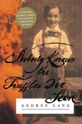 Cover for George Lang · Nobody Knows the Truffles I've Seen (Paperback Book) (2005)