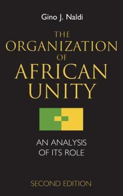 Cover for Gino J. Naldi · The Organization of African Unity: An Analysis of Its Role (Hardcover bog) [2 Revised edition] (1999)