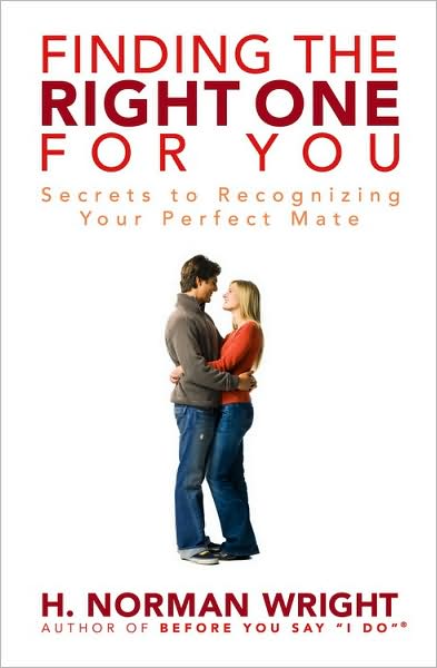 Finding the Right One for You: Secrets to Recognizing Your Perfect Mate - H. Norman Wright - Livres - Harvest House Publishers,U.S. - 9780736921435 - 1 avril 2008