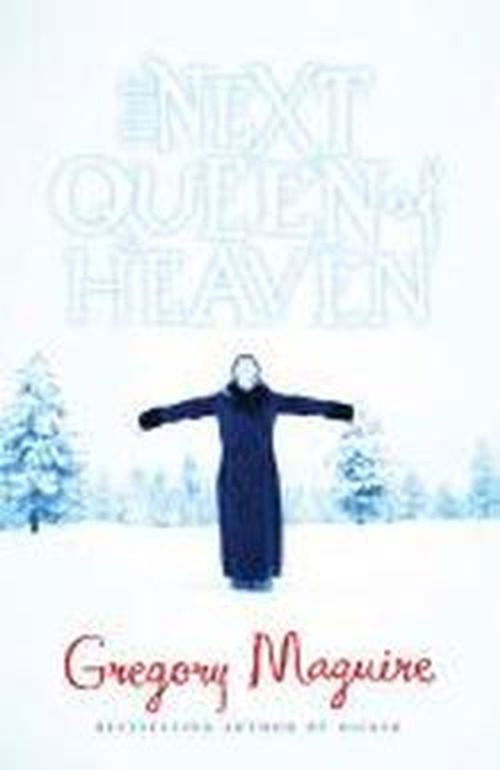 Cover for Gregory Maguire · The Next Queen of Heaven (Paperback Book) (2010)