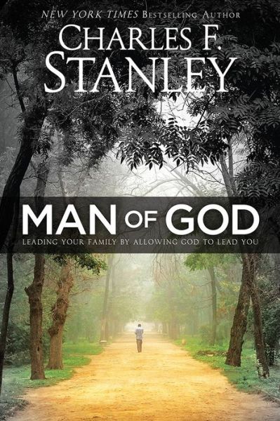 Cover for Charles Stanley · Man of God: Leading Your Family by Allowing God to Lead You (Taschenbuch) [Reprint edition] (2015)