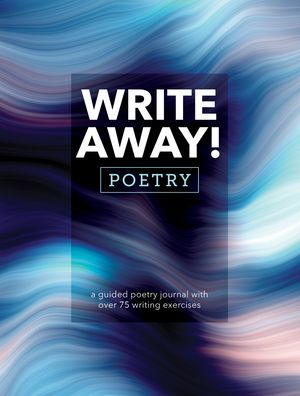 Cover for Editors of Chartwell Books · Write Away! Poetry: Guided Poetry Journal with 75+ Writing Prompts (Paperback Book) (2023)