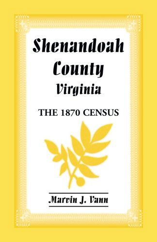 Cover for Marvin J Vann · Shenandoah County, Virginia: The 1870 Census (Paperback Book) (2013)