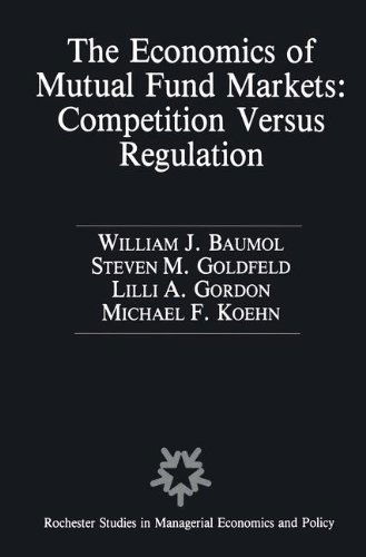 Cover for William Baumol · The Economics of Mutual Fund Markets: Competition Versus Regulation - Rochester Studies in Managerial Economics and Policy (Hardcover Book) [1990 edition] (1989)