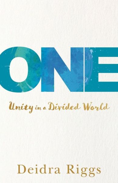 Cover for Deidra Riggs · One: Unity in a Divided World (Paperback Book) (2017)