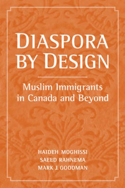 Cover for Haideh Moghissi · Diaspora by Design: Muslim Immigrants in Canada and Beyond (Paperback Book) (2009)