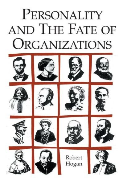 Personality and the Fate of Organizations - Robert Hogan - Kirjat - Taylor & Francis Inc - 9780805841435 - keskiviikko 21. kesäkuuta 2006