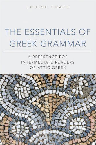 Cover for Louise Pratt · The Essentials of Greek Grammar: A Reference for Intermediate Readers of Attic Greek - Oklahoma Series in Classical Culture (Paperback Book) (2011)