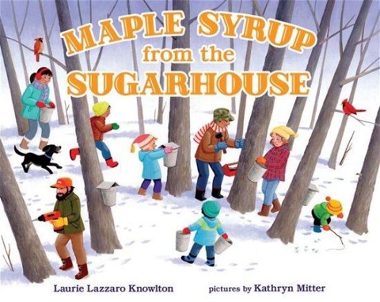 Cover for Laurie Lazzaro Knowlton · Maple Syrup from the Sugarhouse (Hardcover Book) (2017)
