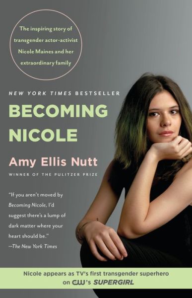 Cover for Amy Ellis Nutt · Becoming Nicole The inspiring story of transgender actor-activist Nicole Maines and her extraordinary family (Paperback Book) (2016)