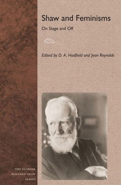 Shaw and Feminisms: On Stage and Off - D a Hadfield - Libros - University Press of Florida - 9780813042435 - 30 de enero de 2013