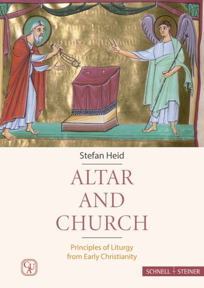 Cover for Stefan Heid · Altar and Church: Principles of Liturgy from Early Christianity (Hardcover Book) (2023)