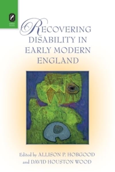 Recovering Disability in Early Modern England - David Houston Wood - Books - Ohio State University Press - 9780814256435 - October 9, 2020