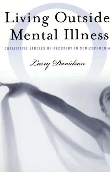 Cover for Larry Davidson · Living Outside Mental Illness: Qualitative Studies of Recovery in Schizophrenia - Qualitative Studies in Psychology (Paperback Book) (2003)