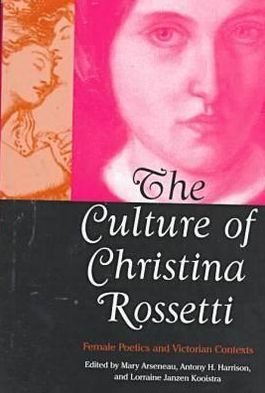 Cover for Mary Arseneau · The Culture of Christina Rossetti: Female Poetics and Victorian Contexts (Gebundenes Buch) (1999)