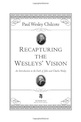 Cover for Chilcote, Paul Wesley, PhD · Recapturing the Wesleys' Vision: An Introduction to the Faith of John and Charles Wesley (Paperback Book) (2003)