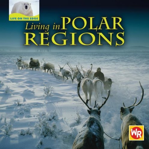 Cover for Tea Benduhn · Living in Polar Regions (Life on the Edge) (Hardcover bog) (2007)