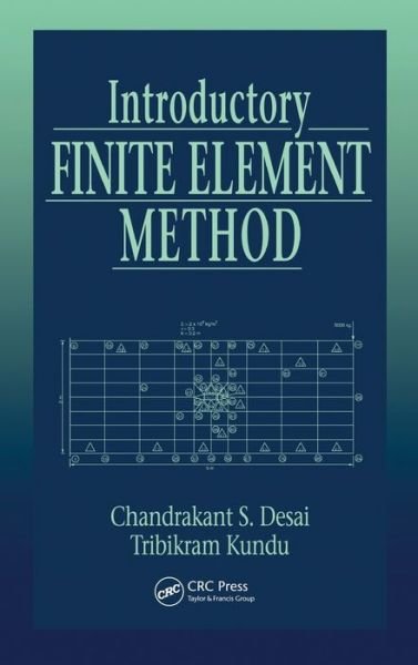 Cover for Desai, Chandrakant S. (University of Arizona, Tucson, USA) · Introductory Finite Element Method - Mechanical and Aerospace Engineering Series (Gebundenes Buch) (2001)